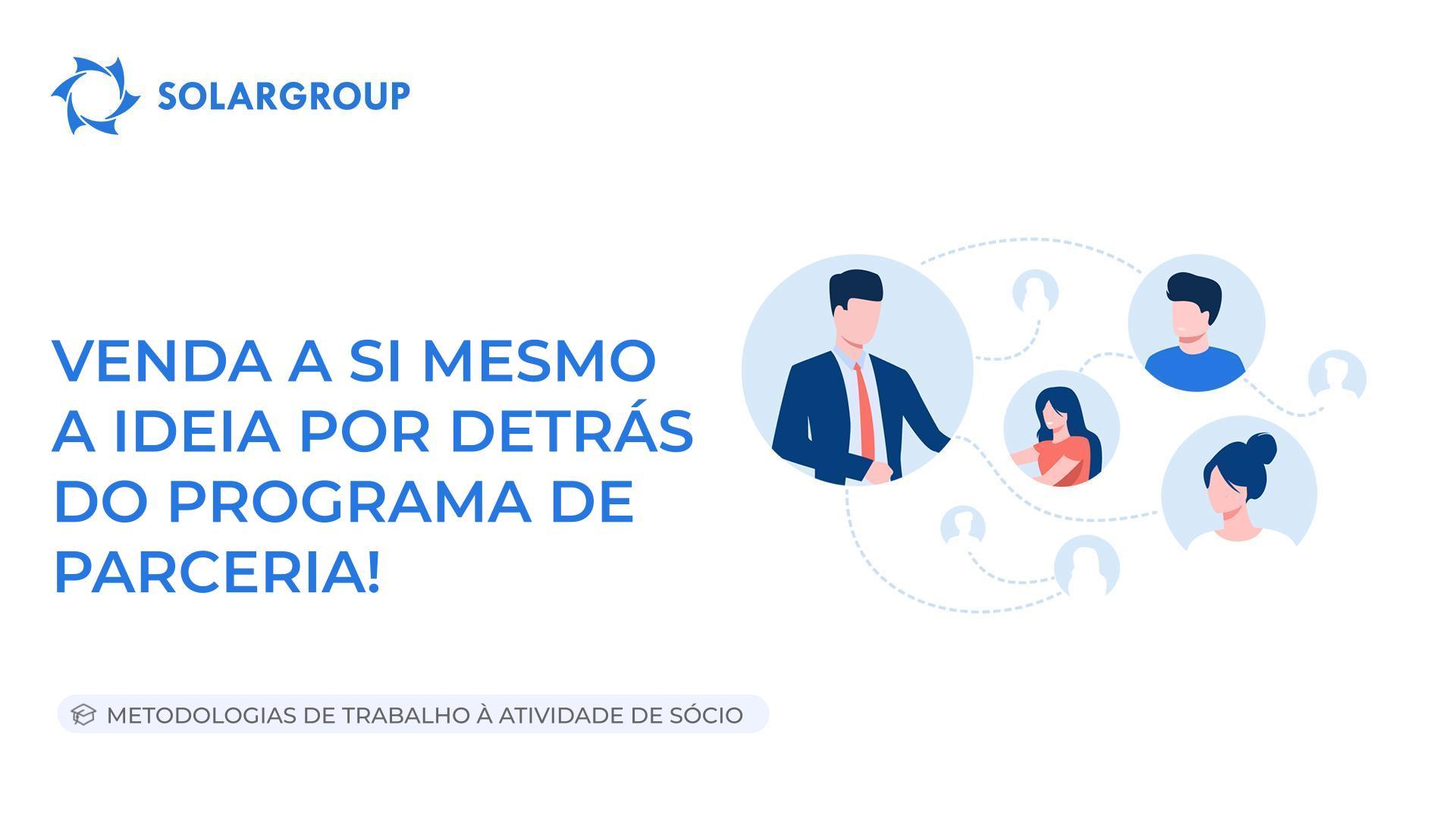 Venda a si mesmo a ideia por detrás do programa de parceria! | Metodologias de Trabalho à Atividade de Sócio