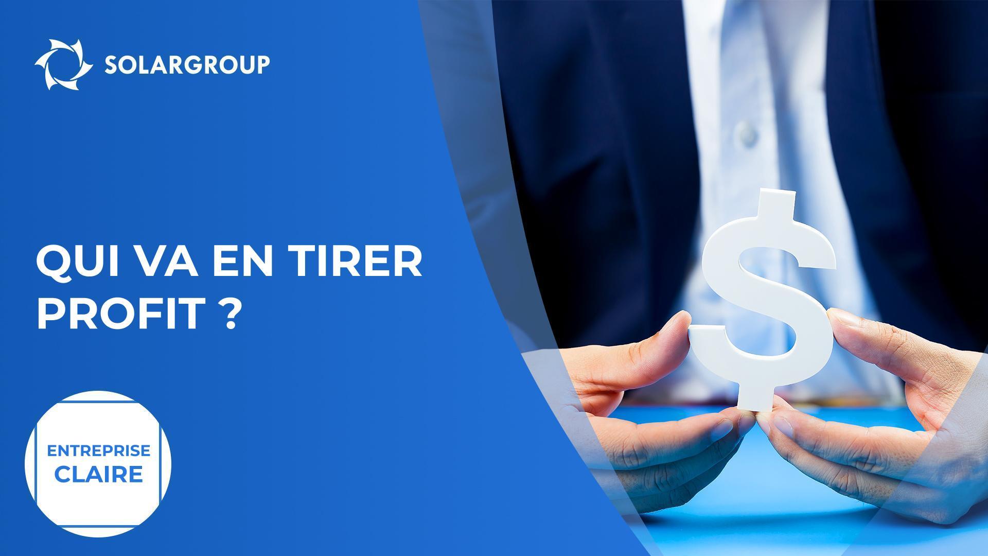 Qui va en tirer profit ? | Entreprise claire