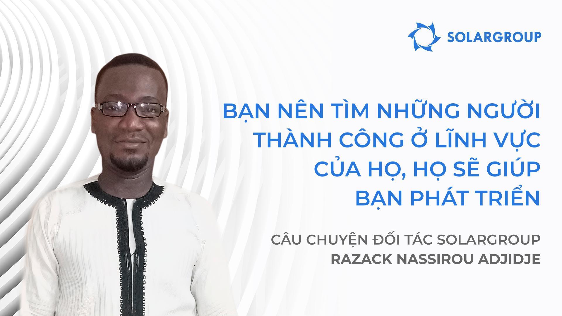 Những công ty thành công được tạo nên từ những người thành công | Câu chuyện về đối tác SOLARGROUP Razack Nassirou Adjidje