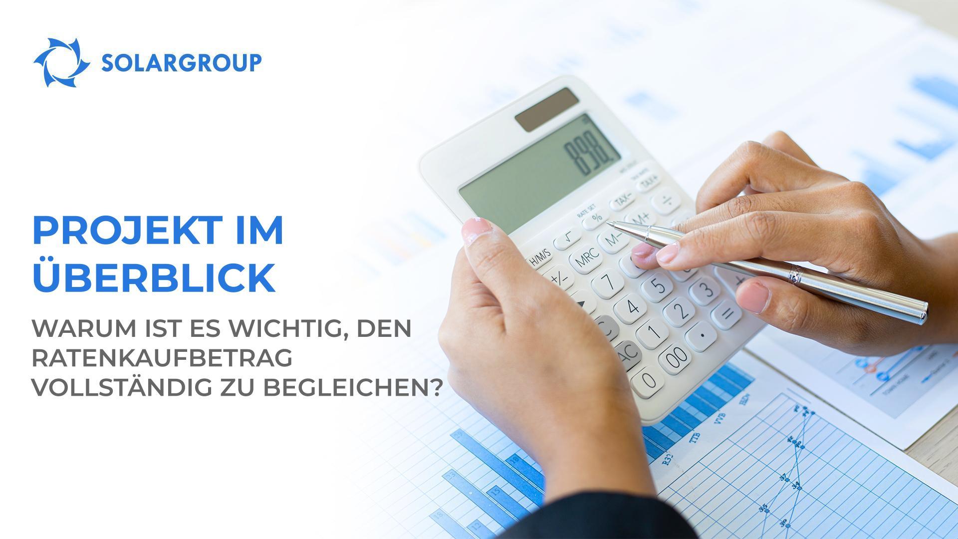 Projekt im Überblick: Warum ist es wichtig, den Ratenkaufbetrag vollständig zu begleichen?