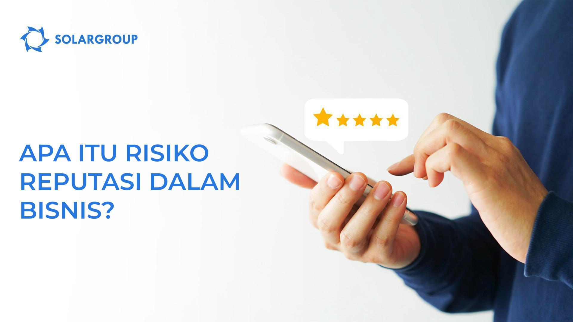 Apa itu risiko reputasi dalam bisnis?