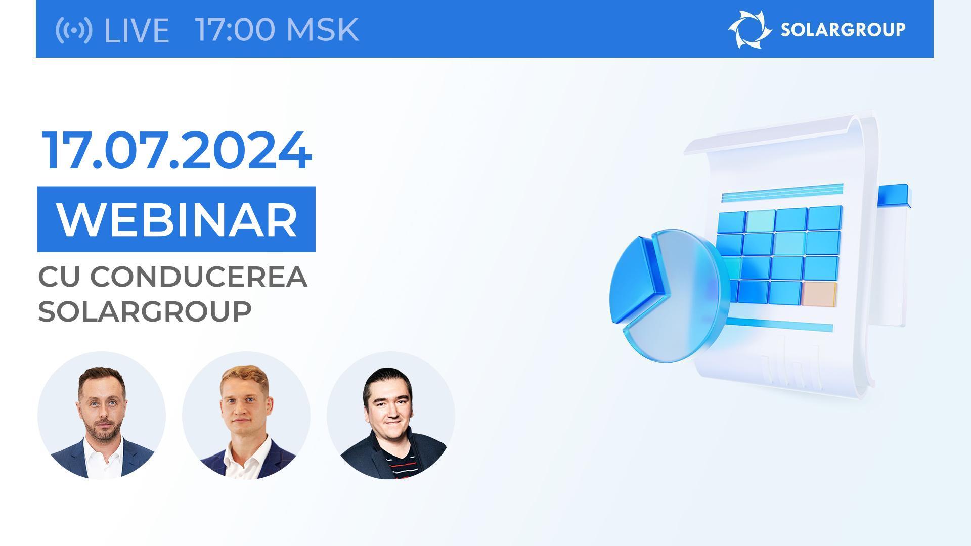 Webinarul de bilanț al SOLARGROUP: rezultate primului semestru al anului 2024