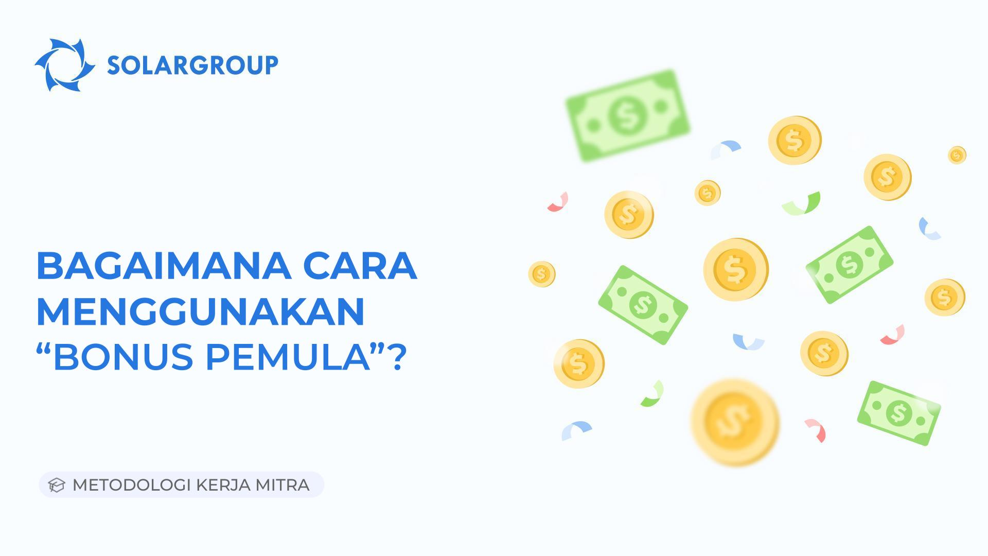 Bagaimana cara menggunakan "Bonus Pemula"? | Metodologi Kerja Mitra