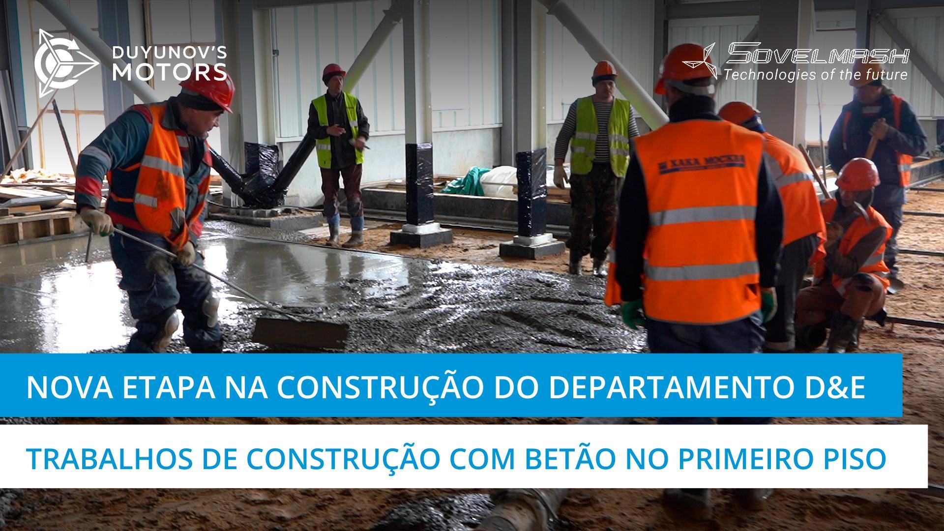Entrada numa nova etapa de construção do departamento D&E: avançam os trabalhos de construção com betão no primeiro piso do edifício