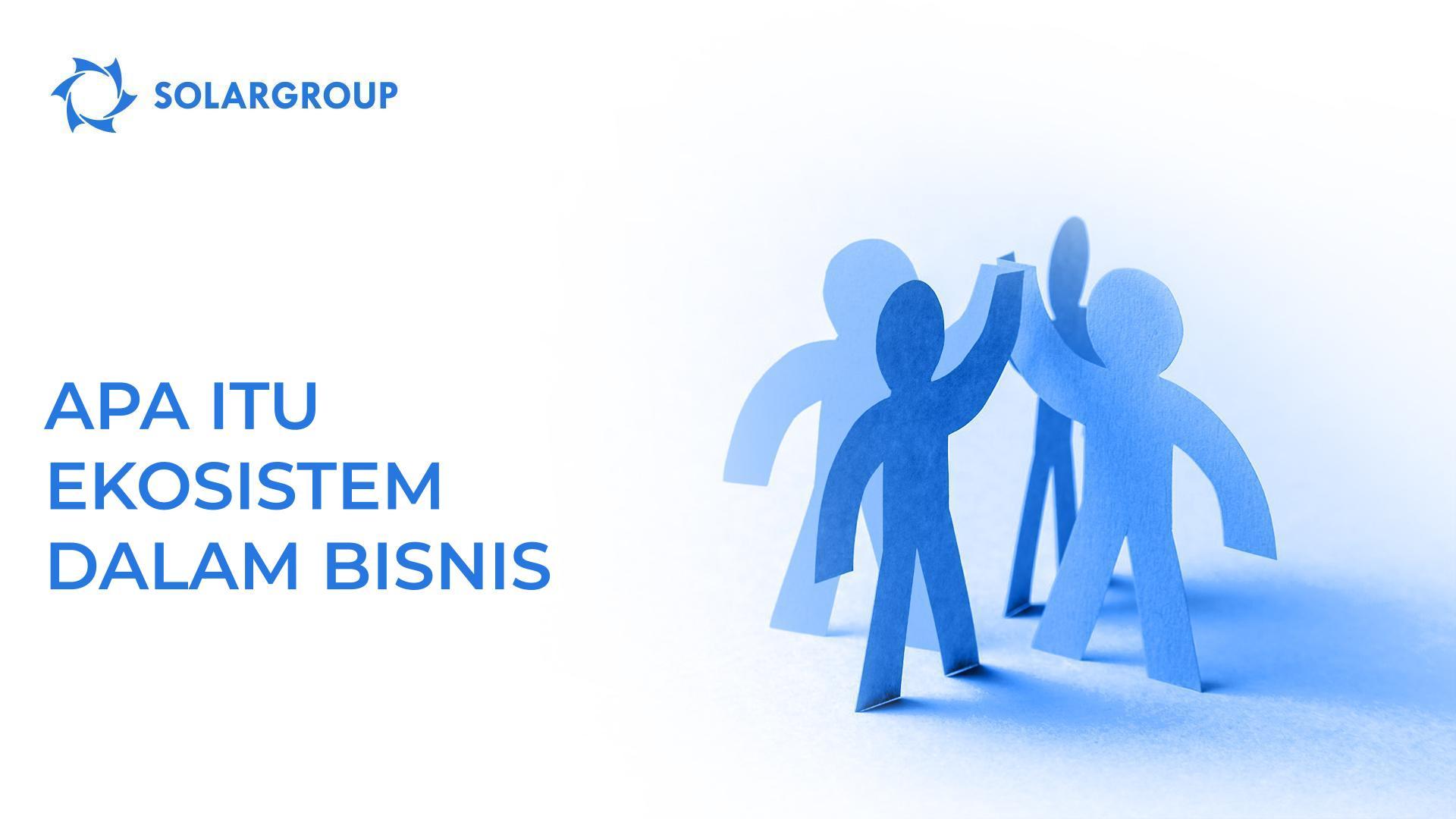 Apa itu ekosistem dalam bisnis?