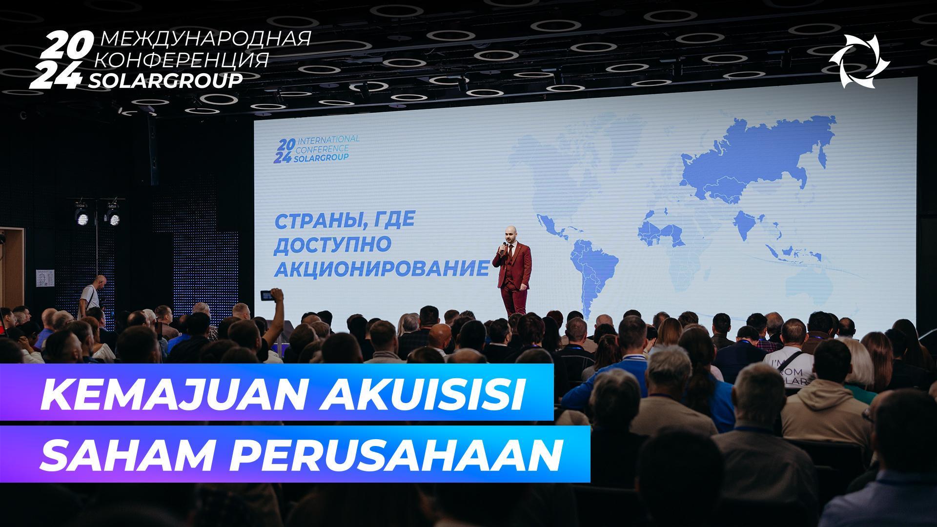 Prosedur akuisisi saham perusahaan yang dibahas di Konferensi Internasional SOLARGROUP