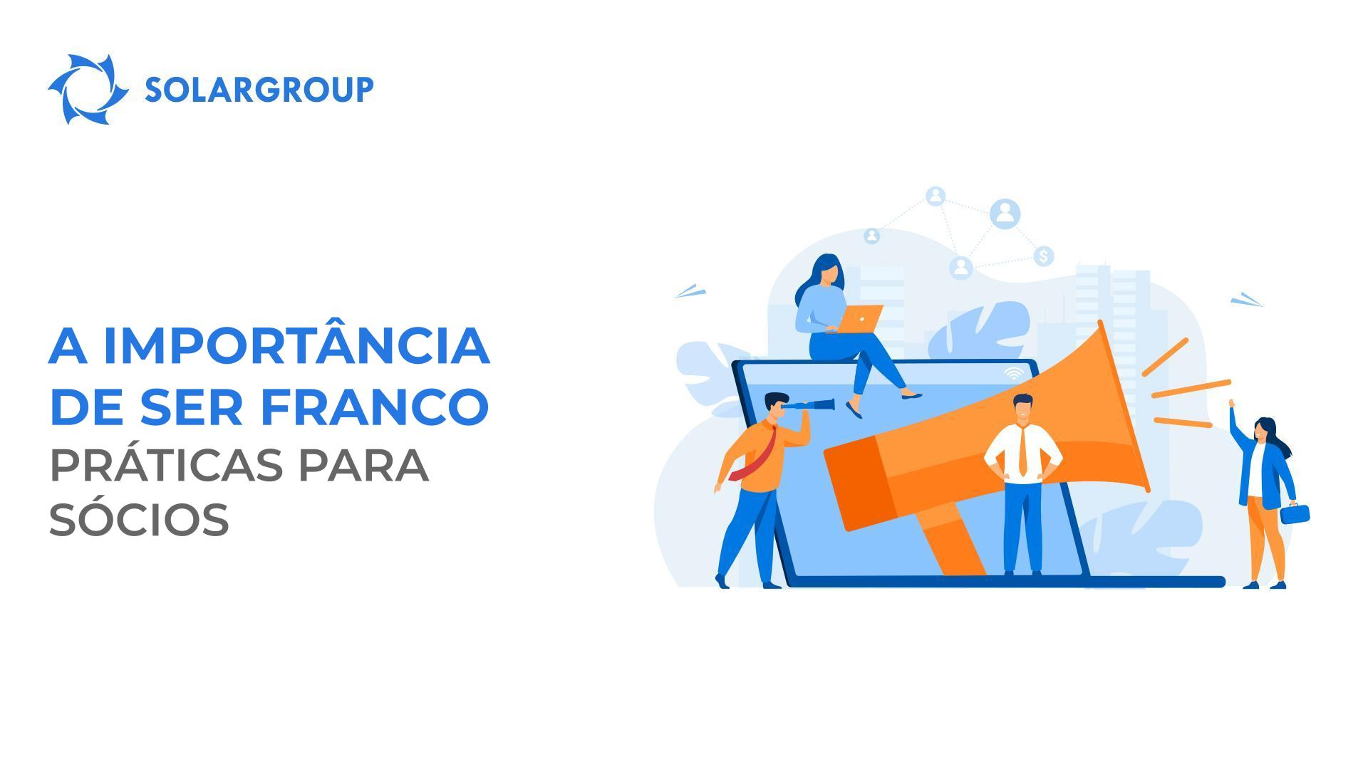 A importância de ser franco: práticas para sócios