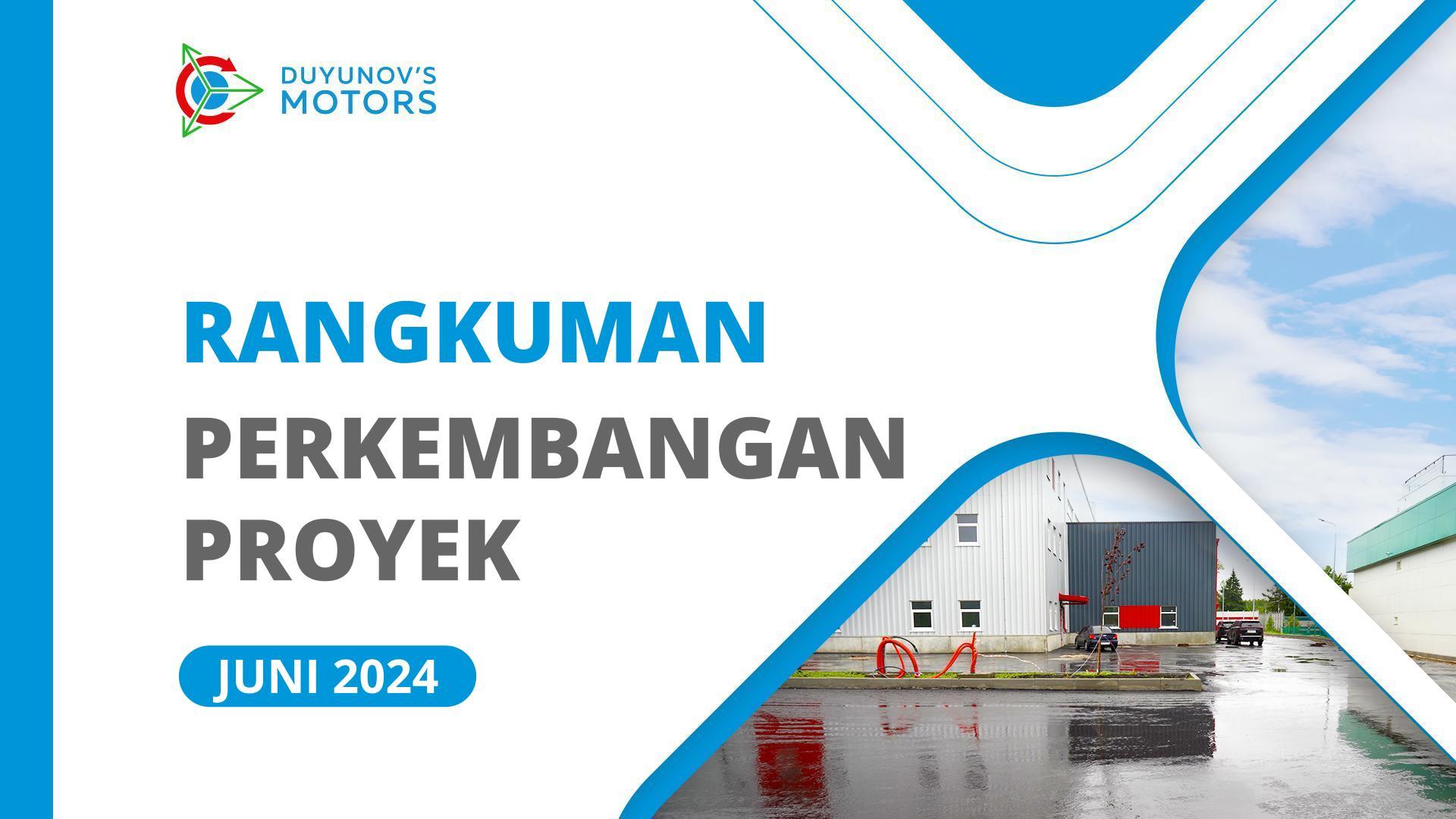 Perkembangan-perkembangan utama proyek di bulan Juni