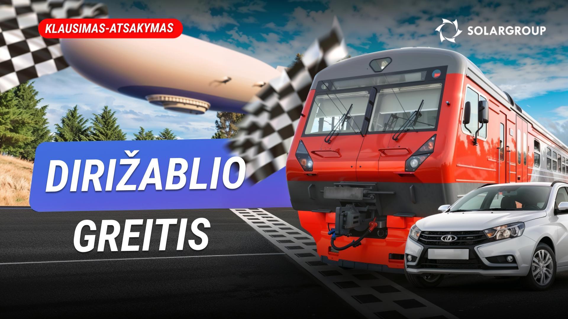 Ar dirižablis greitesnis už mašiną ir traukinį? Ar krovinių pervežimą žeme netrukus pakeis oro transportas?
