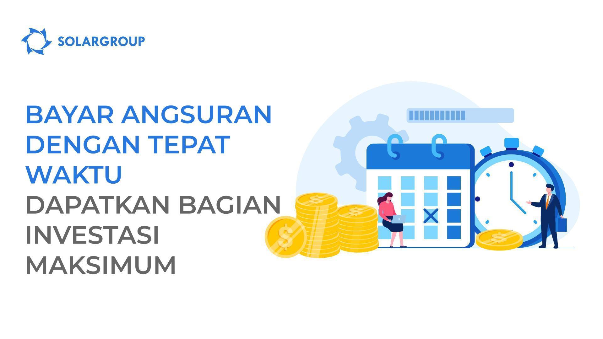 Bayar angsuran Anda dengan tepat waktu - dapatkan bagian investasi maksimum