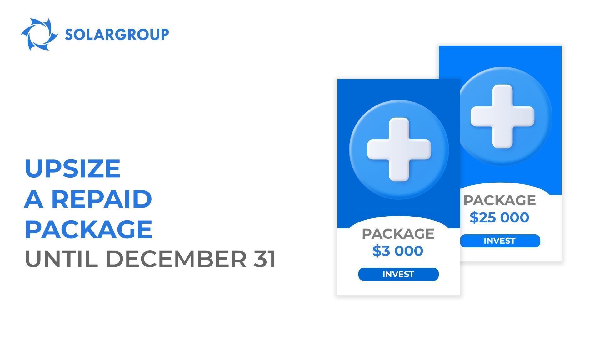 Upsize your repaid investment package until December 31