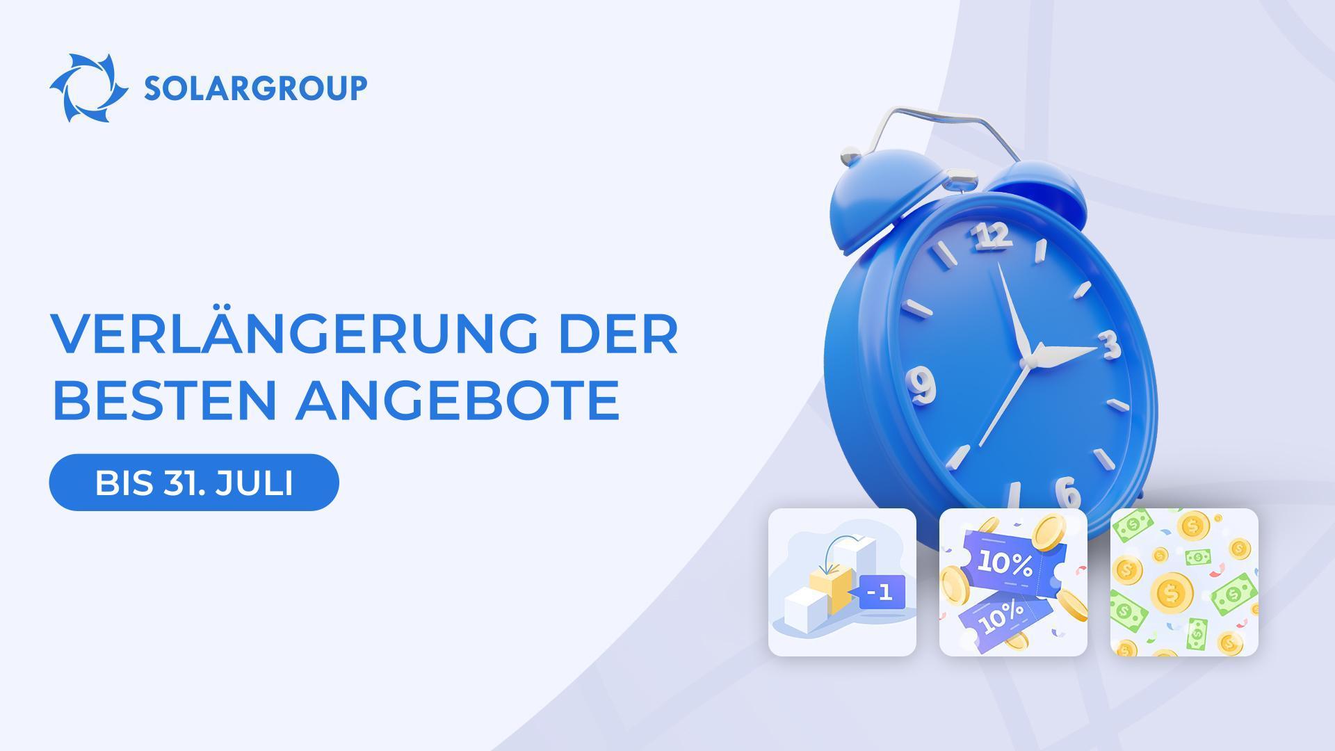 Verlängerung der besten Angebote bis 31. Juli
