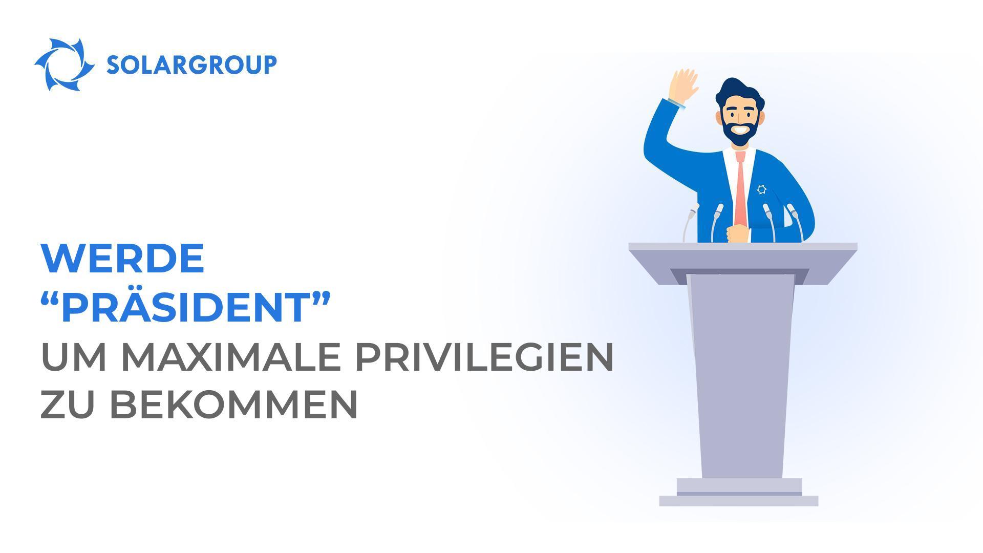 Werde "Präsident", um maximale Privilegien zu bekommen