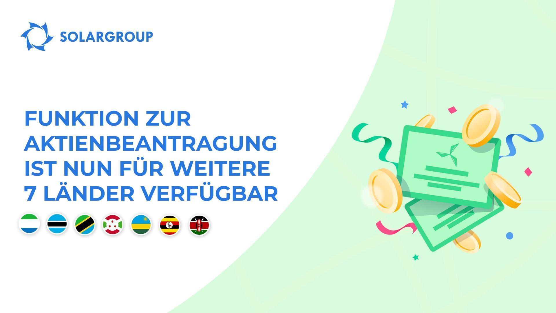 Die Funktion zur Aktienbeantragung ist nun in folgenden Ländern verfügbar: Sierra Leone, Botsuana, Tansania, Burundi, Ruanda, Uganda, Kenia
