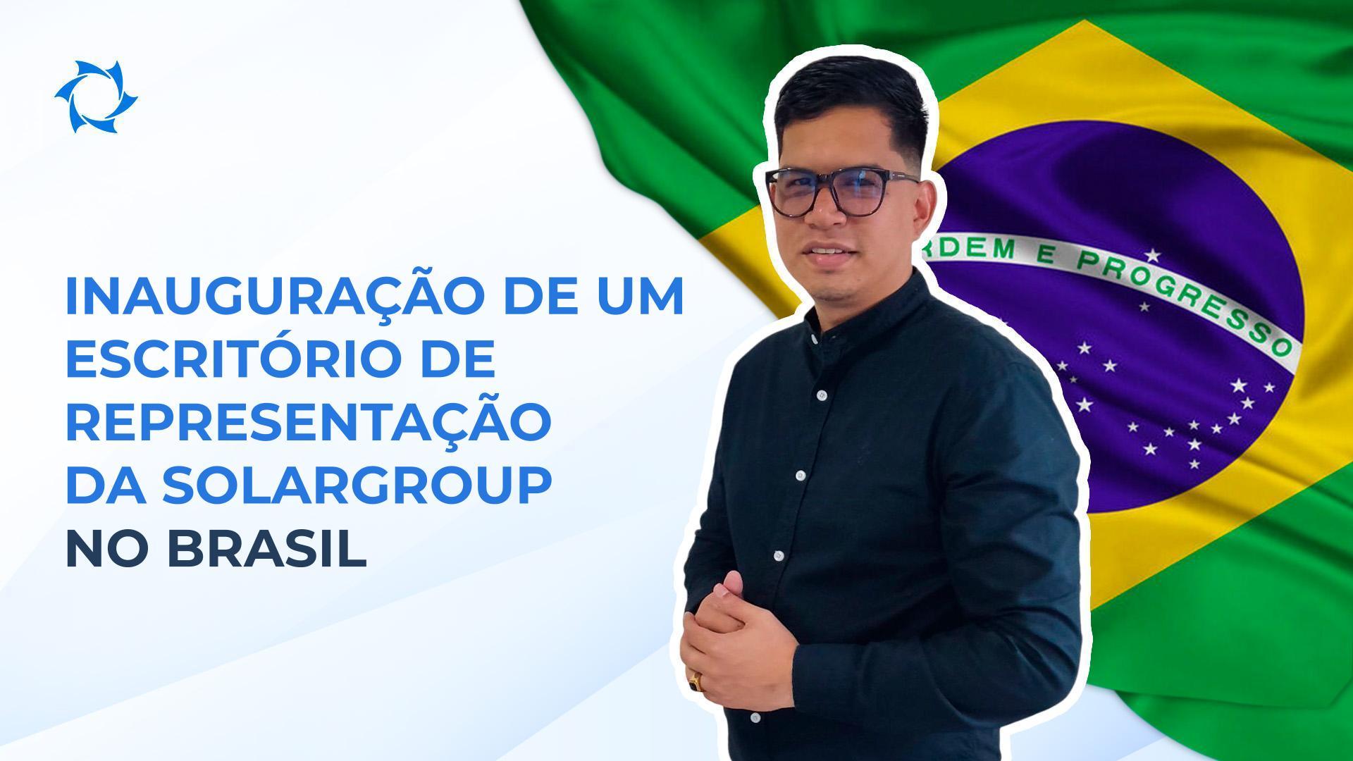 A SOLARGROUP inaugurou um escritório de representação no Brasil.