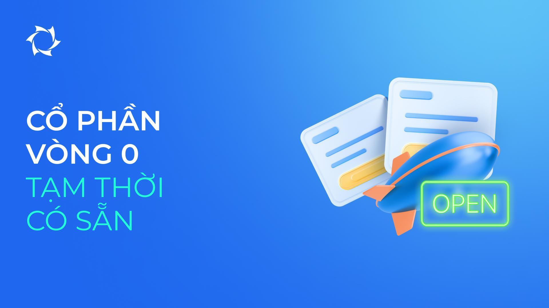 Mở quyền tiếp cận trong một tháng đối với cổ phần của vòng 0