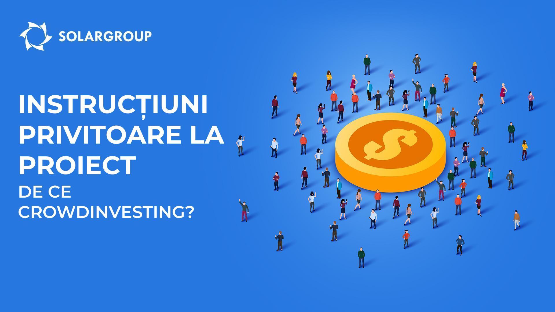 Instrucțiuni privitoare la proiect: de ce s-a optat pentru finanțare prin crowdinvesting?