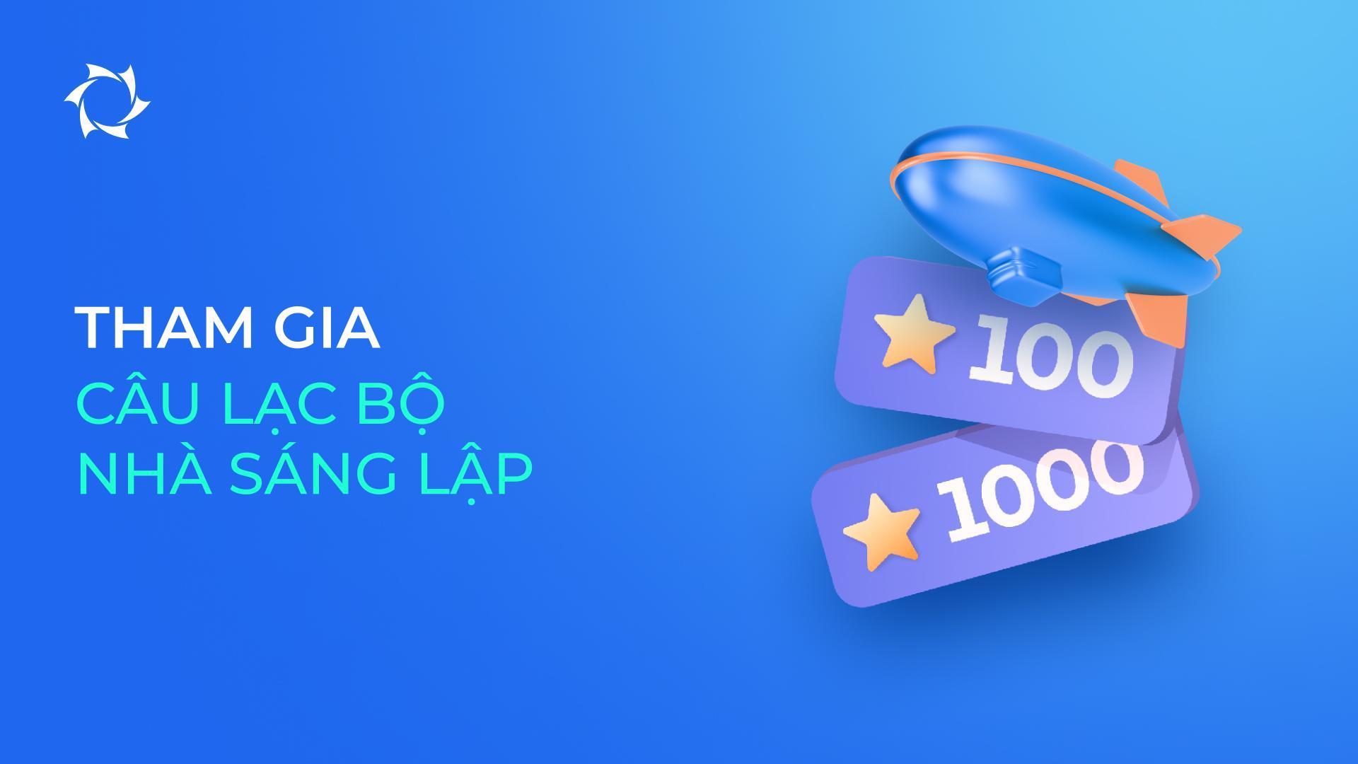 Bạn đã bỏ lỡ cơ hội gia nhập Câu lạc bộ Nhà sáng lập? Hãy tham gia ngay để nhận những đặc quyền