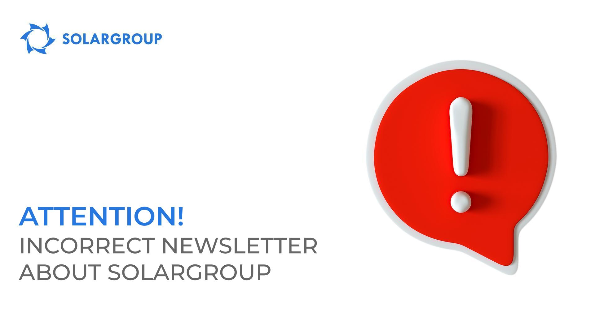Attention! Incorrect newsletter about SOLARGROUP