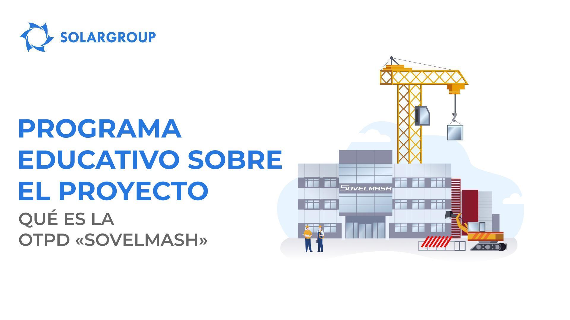 Programa educativo sobre el proyecto: qué es la OTPD "Sovelmash"