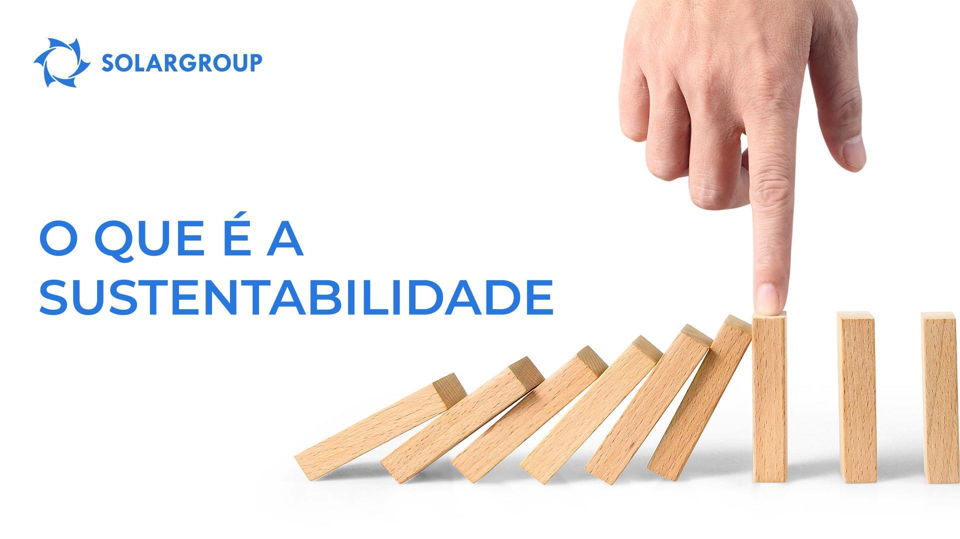 O que é a sustentabilidade