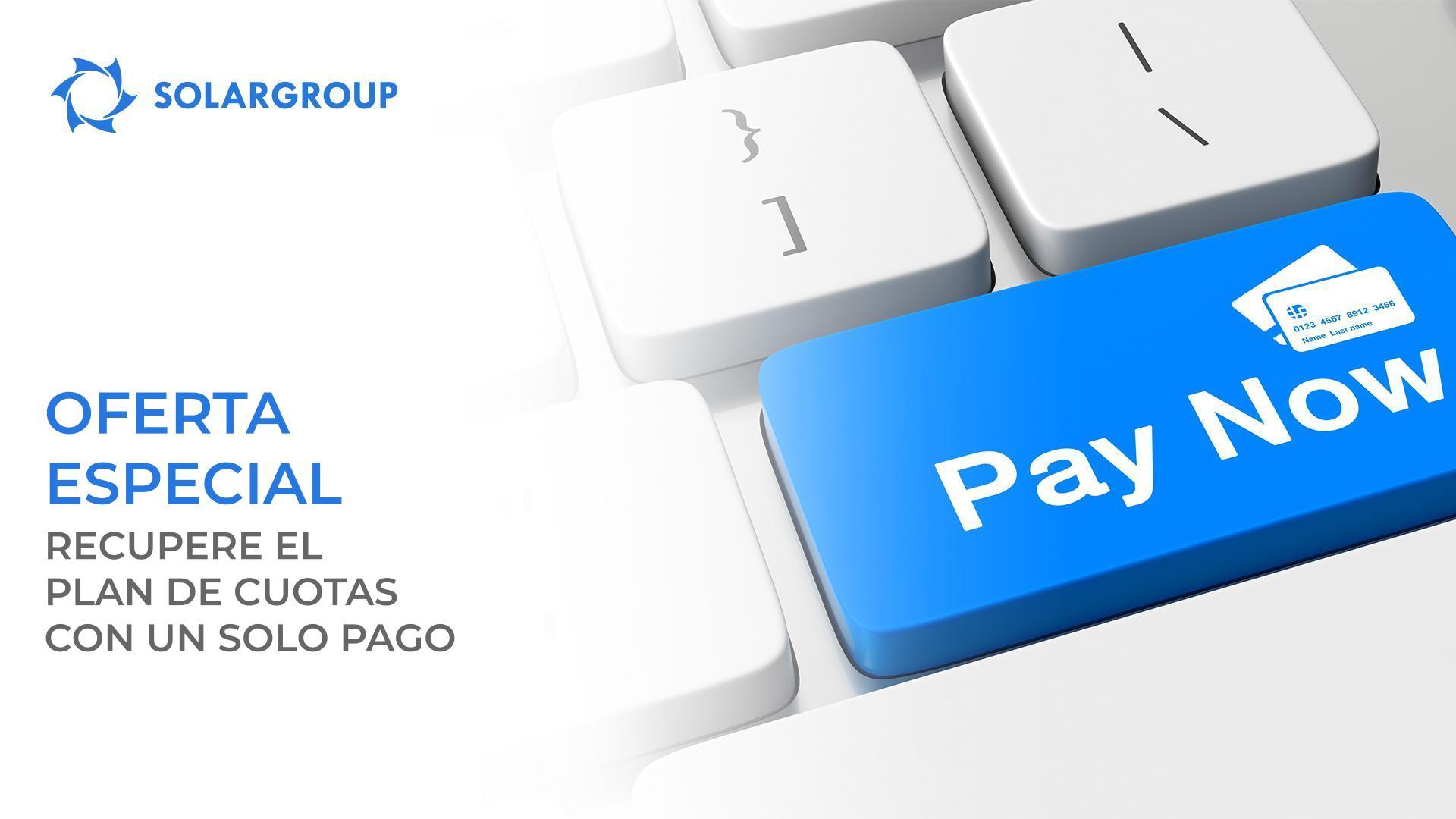 Recupere el plan de cuotas con un solo pago: oferta especial