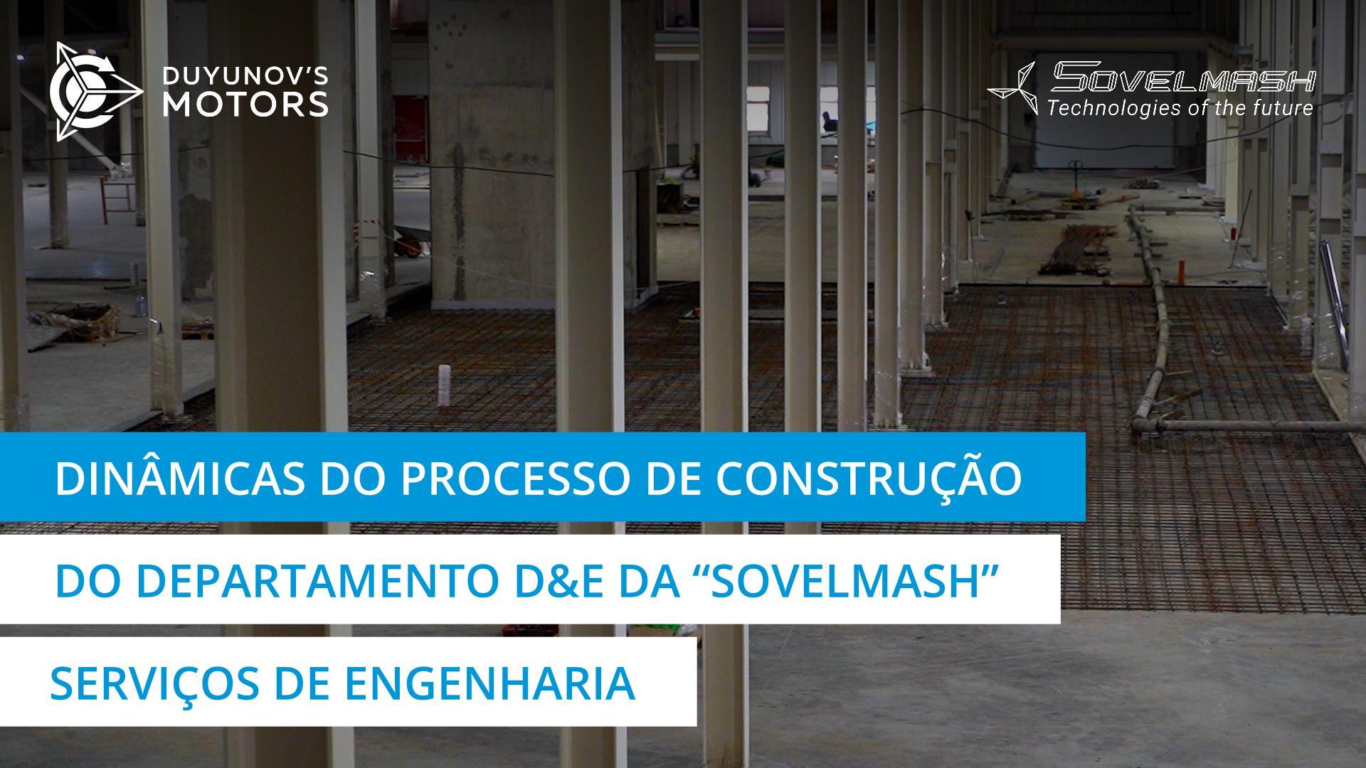 Dinâmicas de construção do departamento D&E da "Sovelmash": serviços de engenharia