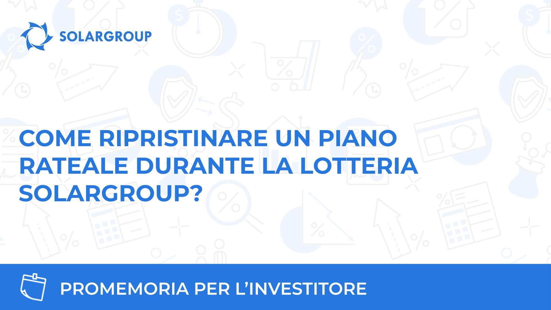 Come ripristinare un piano rateale durante la lotteria SOLARGROUP