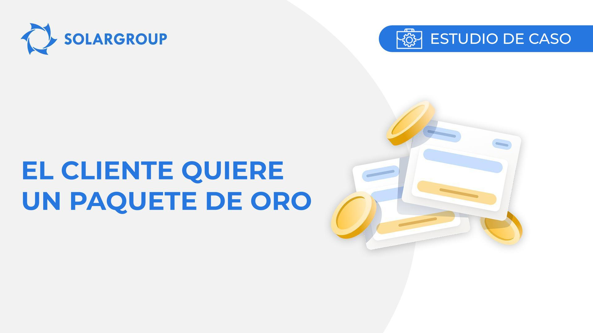 El cliente quiere un paquete de Oro | Caso de la vida del socio