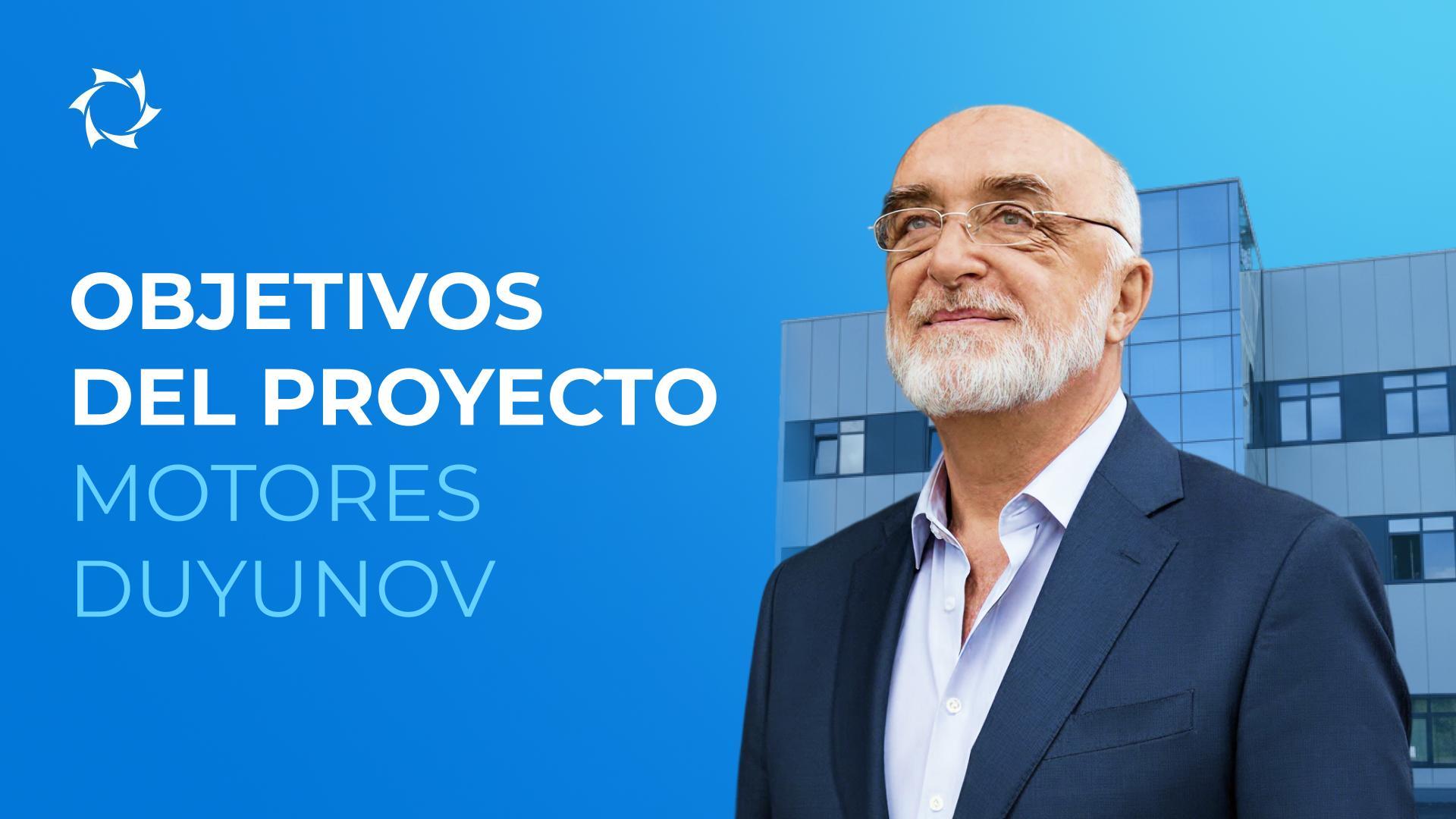 ¿Para qué se creó el proyecto «Motores Duyunov»?