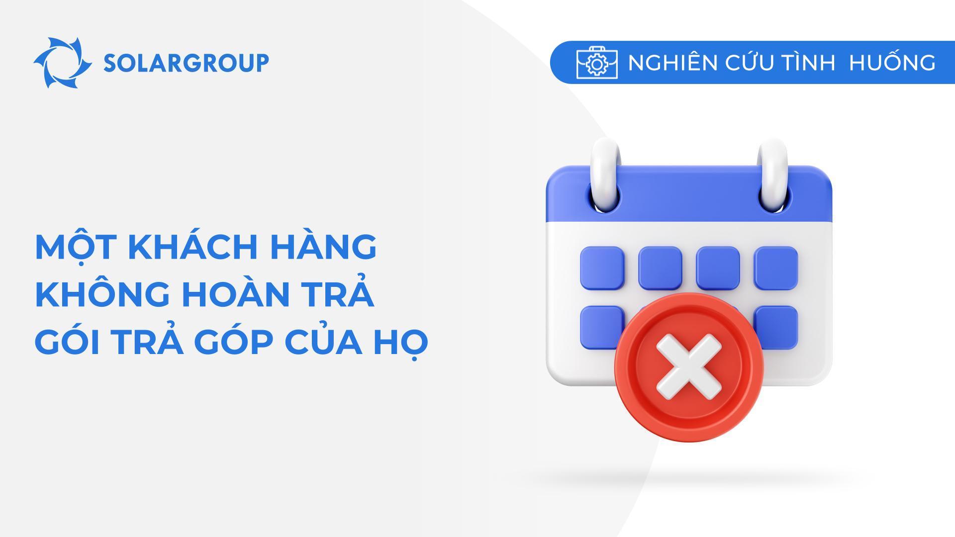 Khách hàng không hoàn trả gói trả góp | Nghiên cứu tình huống về kinh nghiệm của đối tác