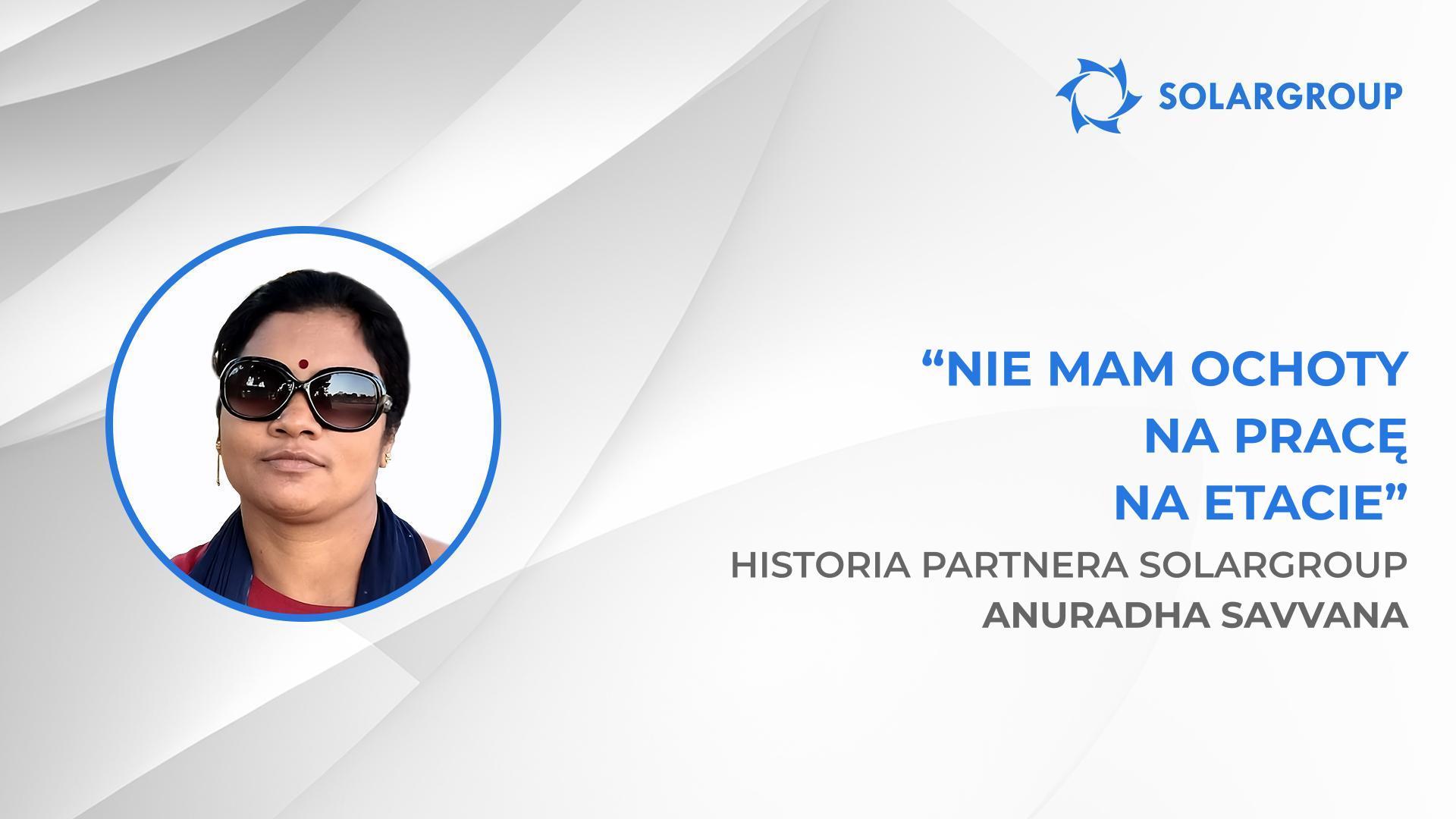 SOLARGROUP może zapewnić dochód każdemu | Historia partnera SOLARGROUP Anuradha Savvana, Indie