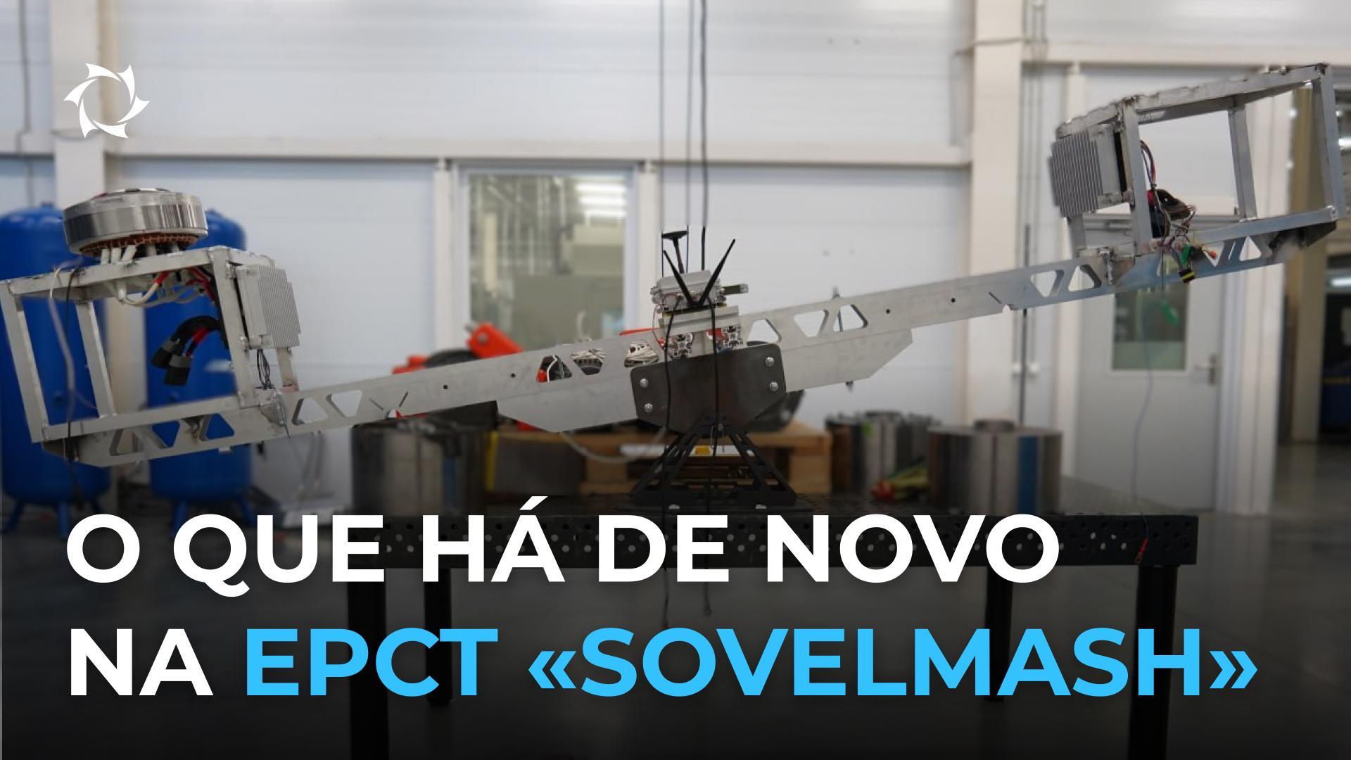 Novos equipamentos e processos no EPCT «Sovelmash»