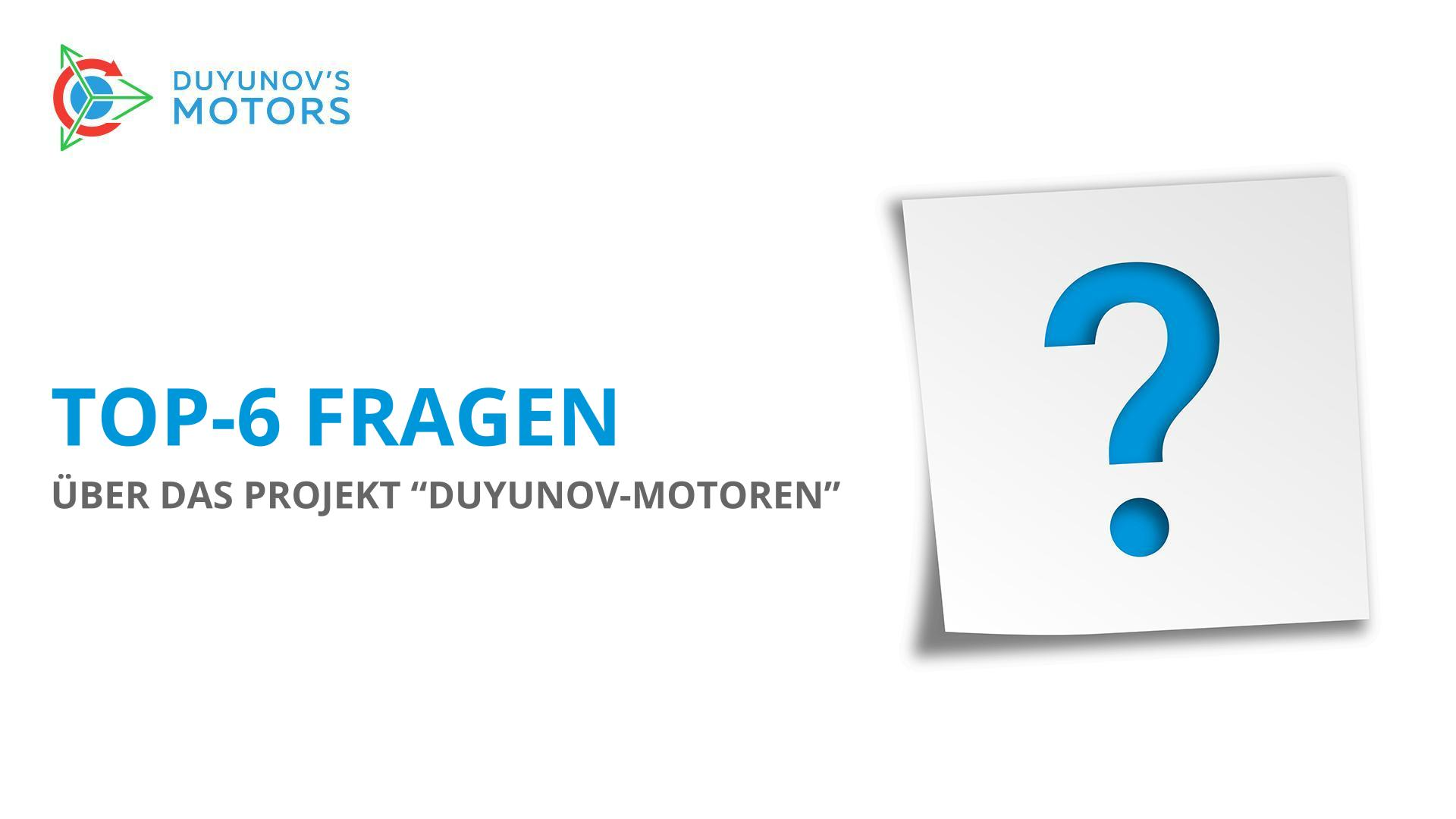 Top-6 Fragen über das Projekt "Duyunov-Motoren"