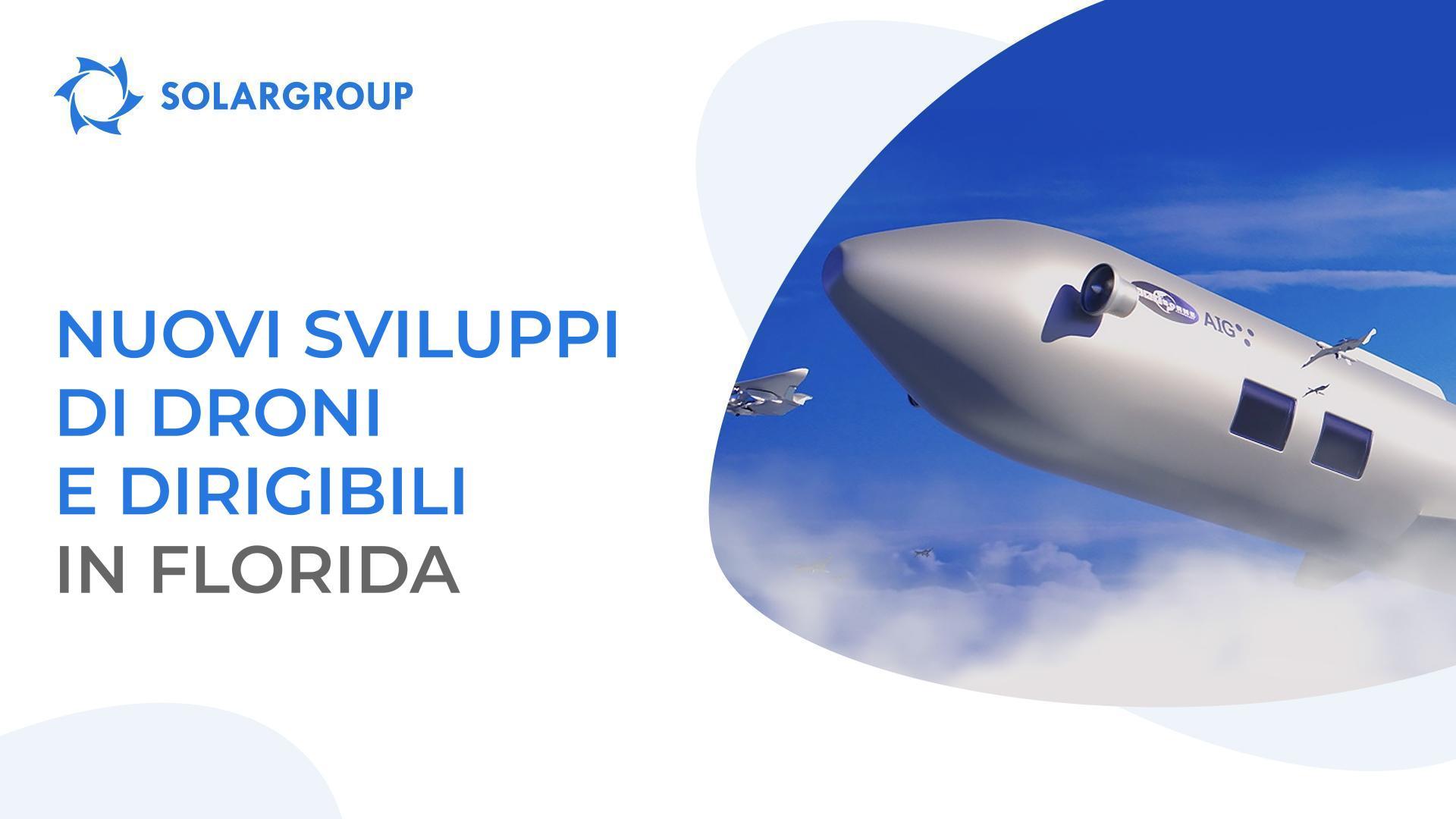 Lancio dell'impresa di produzione di droni di tipo VTOL in Florida | I dirigibili nel mondo