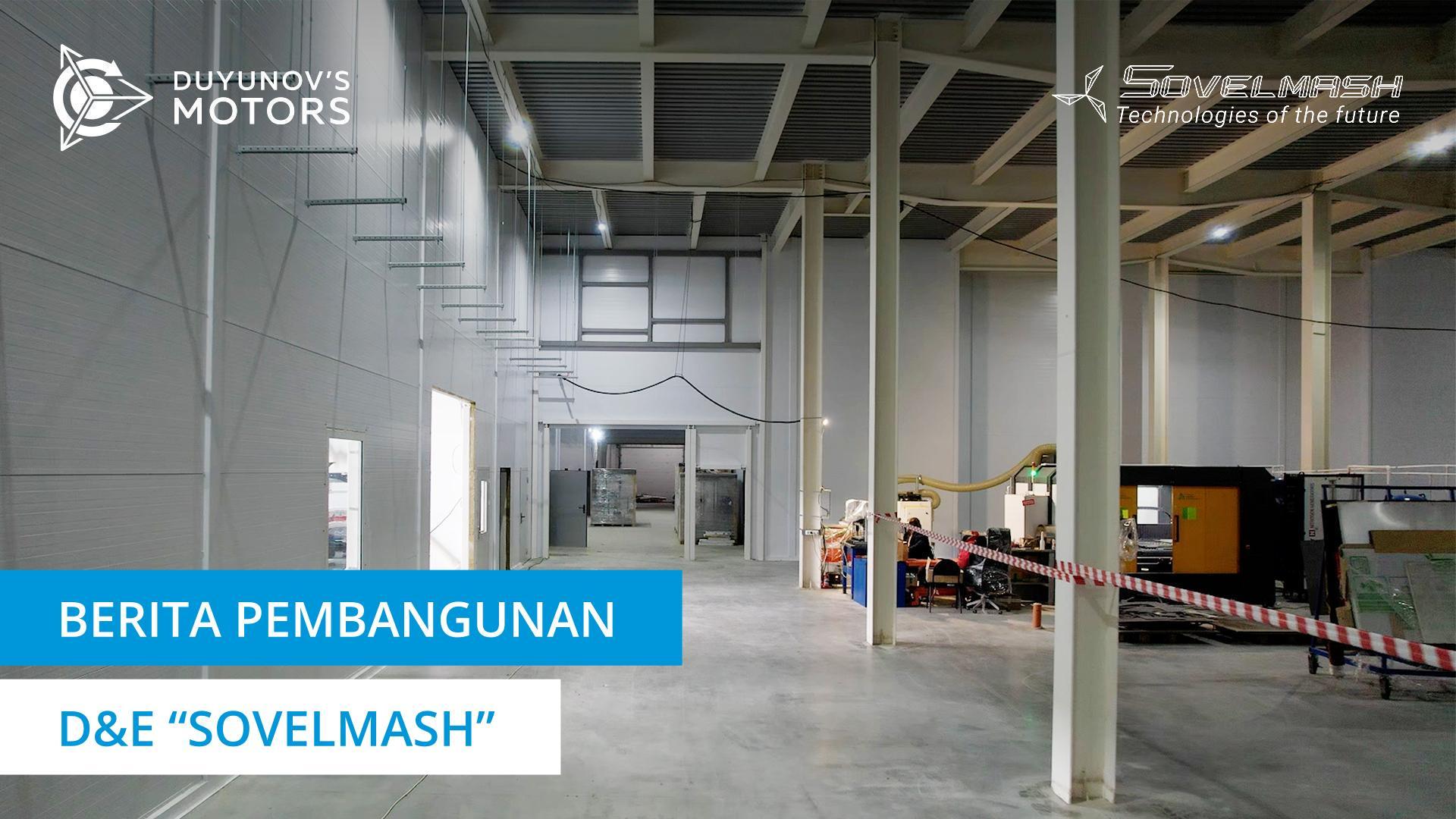 Pemasangan jaringan dan peralatan teknologi rekayasa: kemajuan pembangunan D&E "Sovelmash"