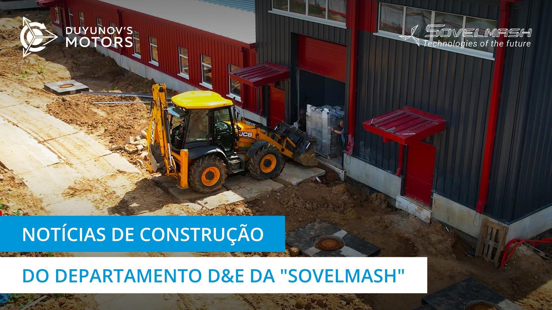 Trabalhos de terraplenagem, acabamentos e outras atividades | construção do departamento D&E da "Sovelmash"