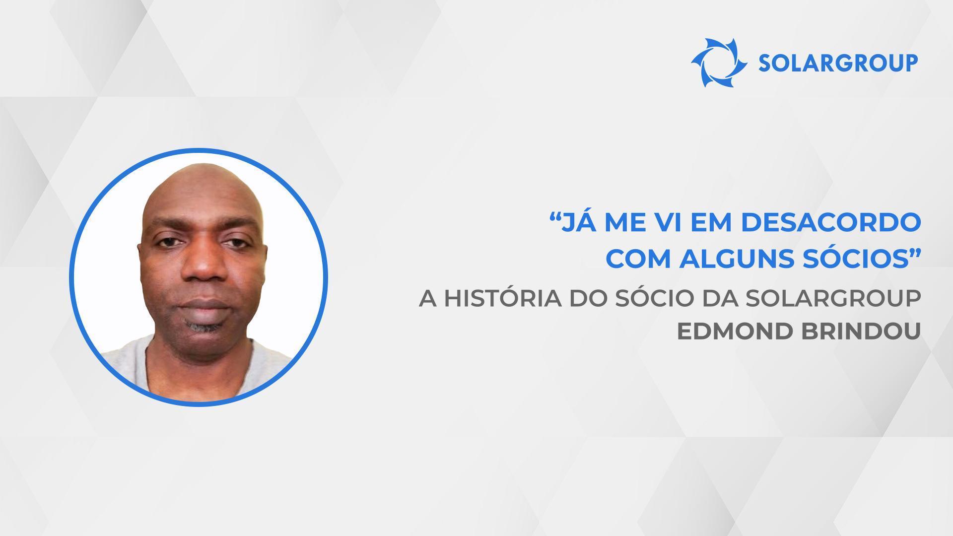 Os sócios trabalham em conjunto em prol do bem-estar financeiro comum | A história do sócio da SOLARGROUP Edmond Brindou
