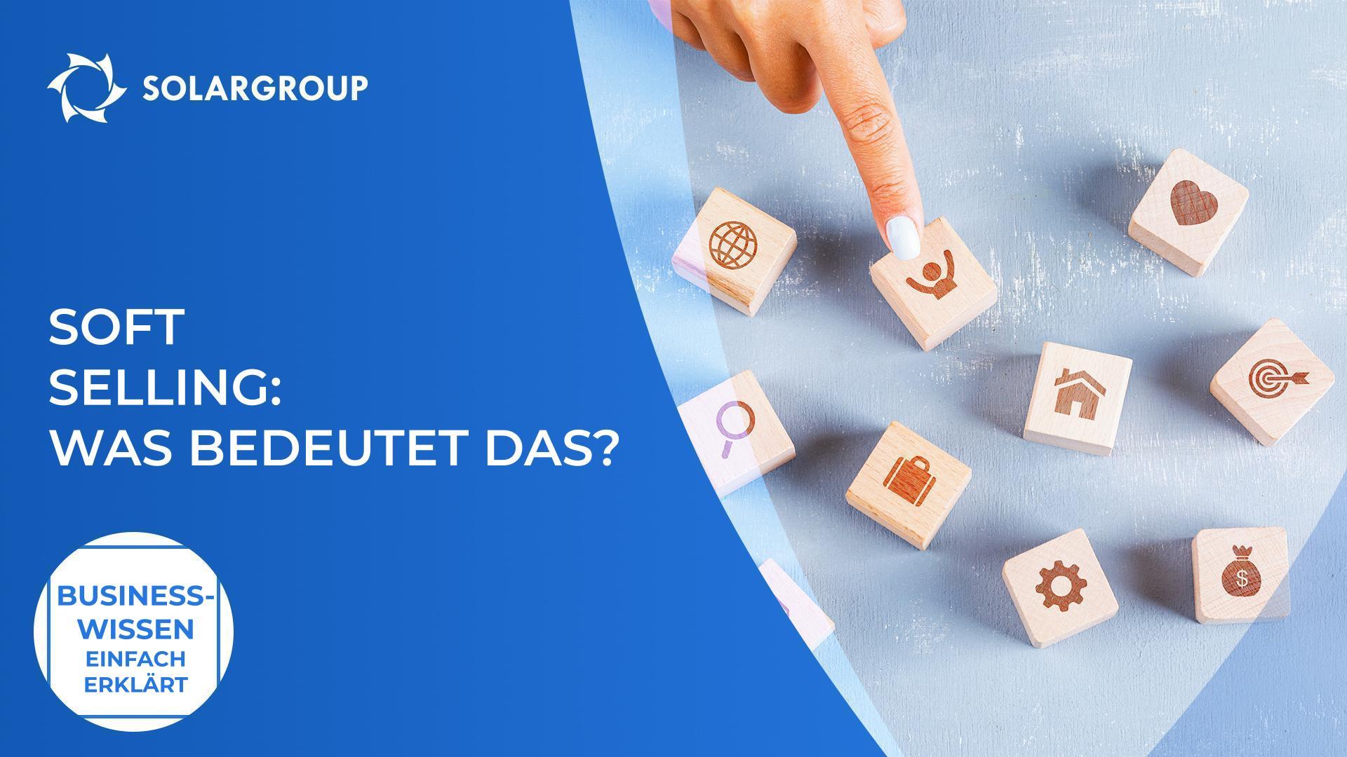 Soft selling: Was bedeutet das? | Business-Wissen einfach erklärt