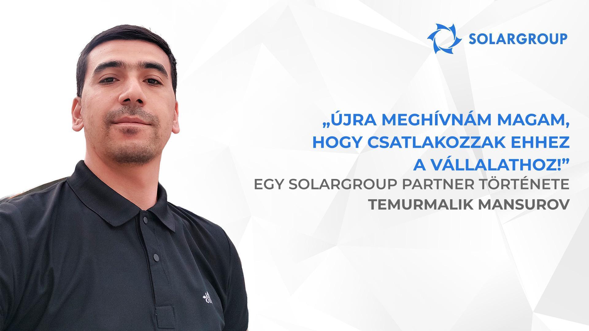 Történetek, amelyek inspirálják az új befektetőket | Egy SOLARGROUP partner, Temurmalik Mansurov története