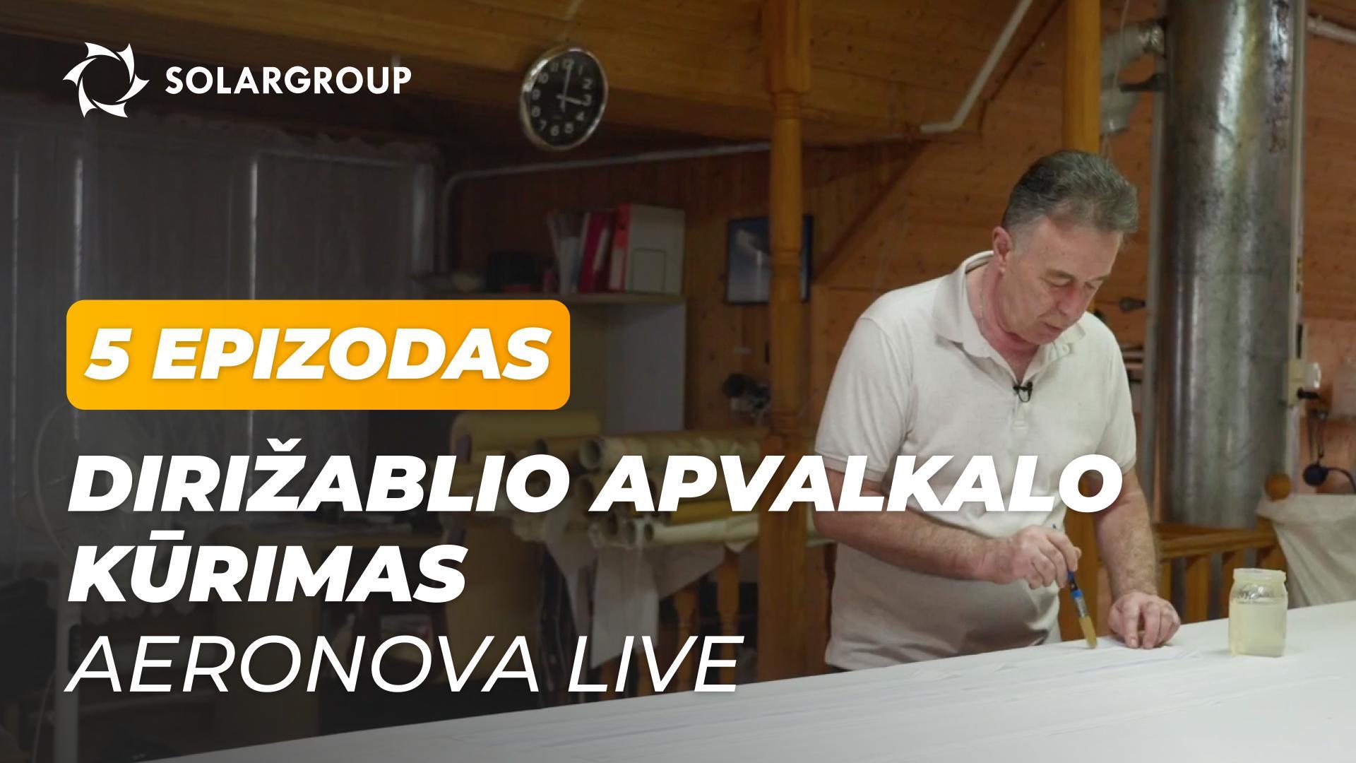 Naujos kartos dirižabliai: kaip kuriamas NOVA 01 dirižablio apvalkalas | AERONOVA Live. 5 epizodas