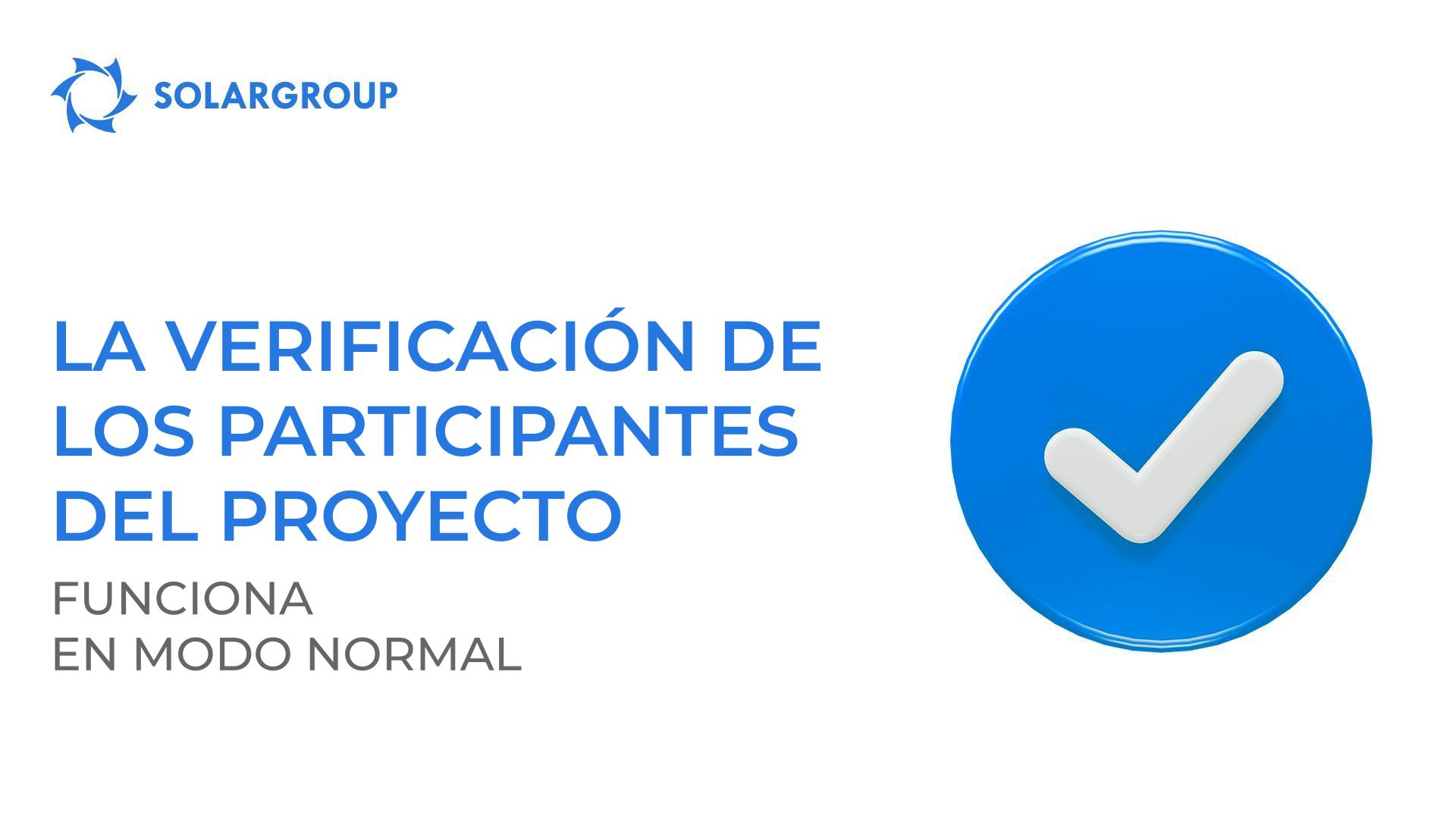 La verificación de los participantes del proyecto funciona en modo normal