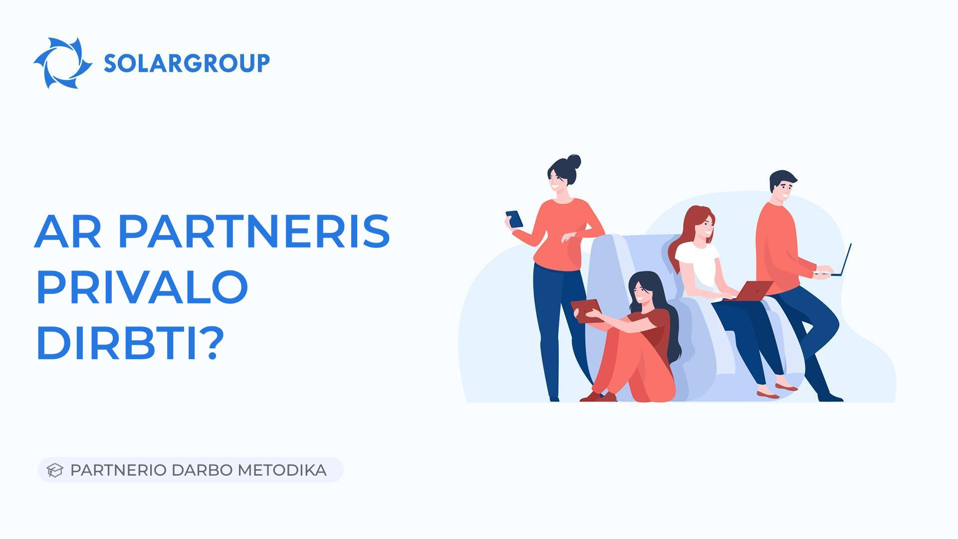 Ar partneris privalo dirbti? | Partnerio darbo metodika