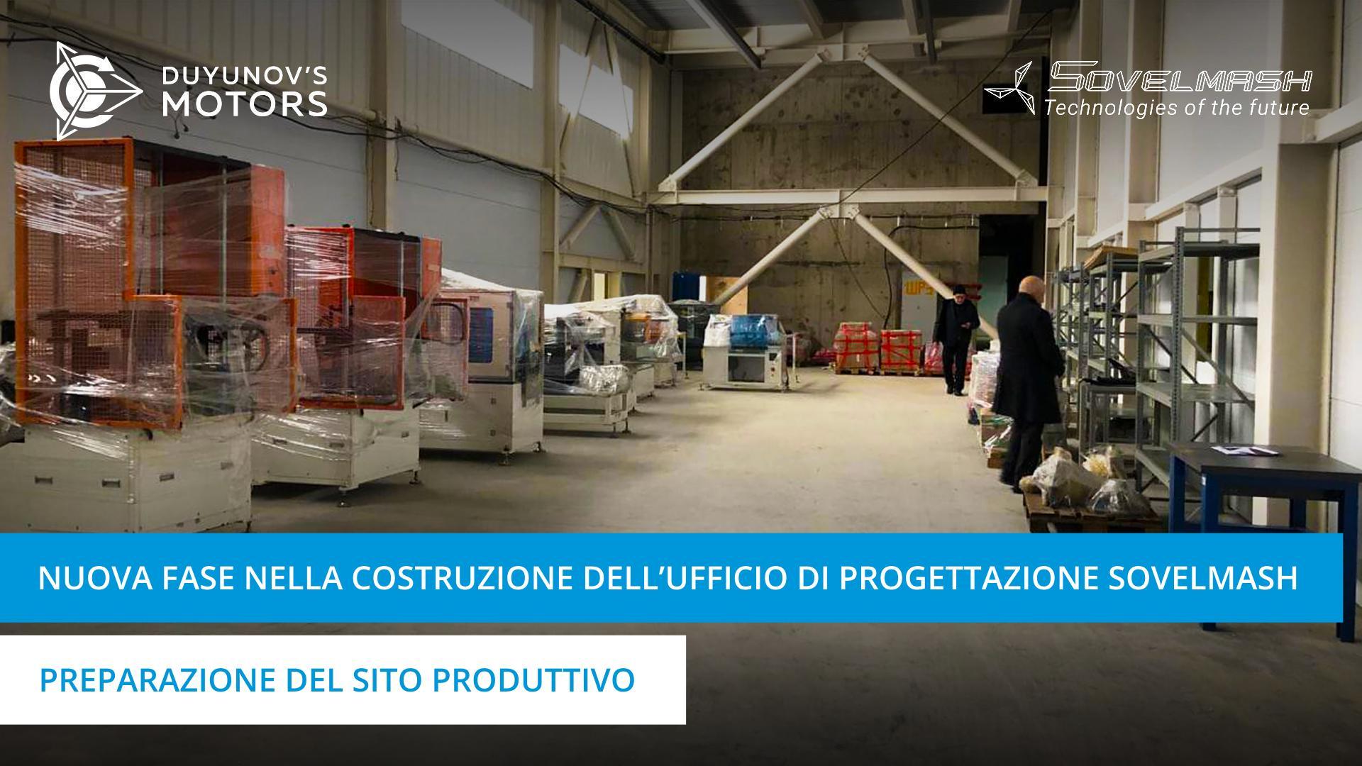 Nuova fase della costruzione: preparazione al lavoro sul sito di produzione