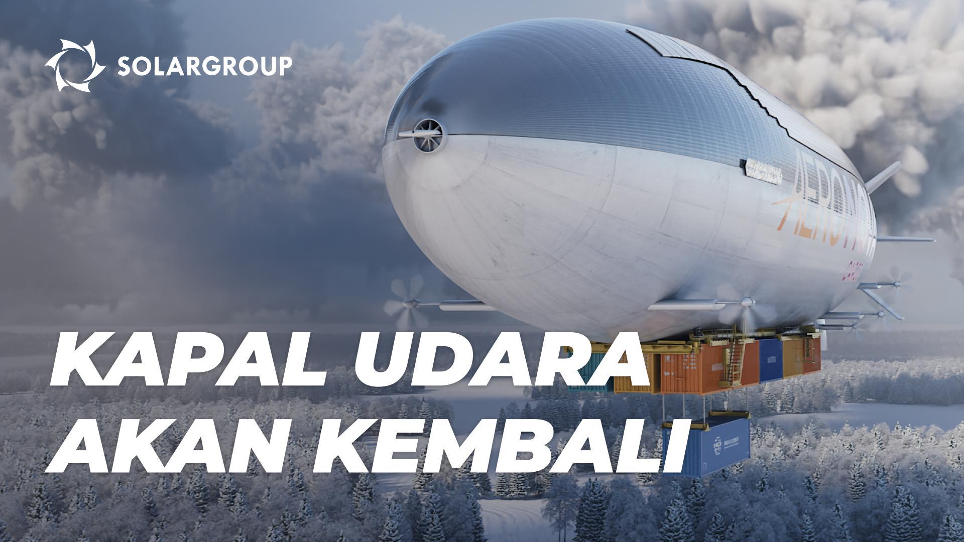 Kapal Udara Generasi Baru: Menghidupkan Kembali Industri