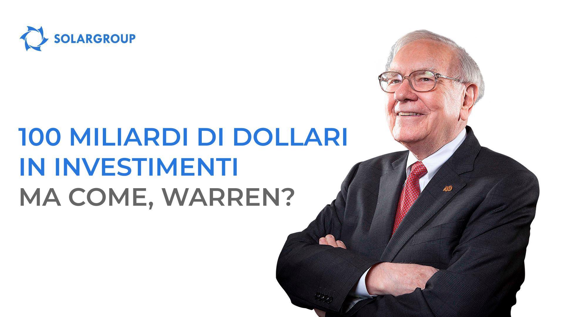 100 miliardi di dollari in investimenti: ma come, Warren?