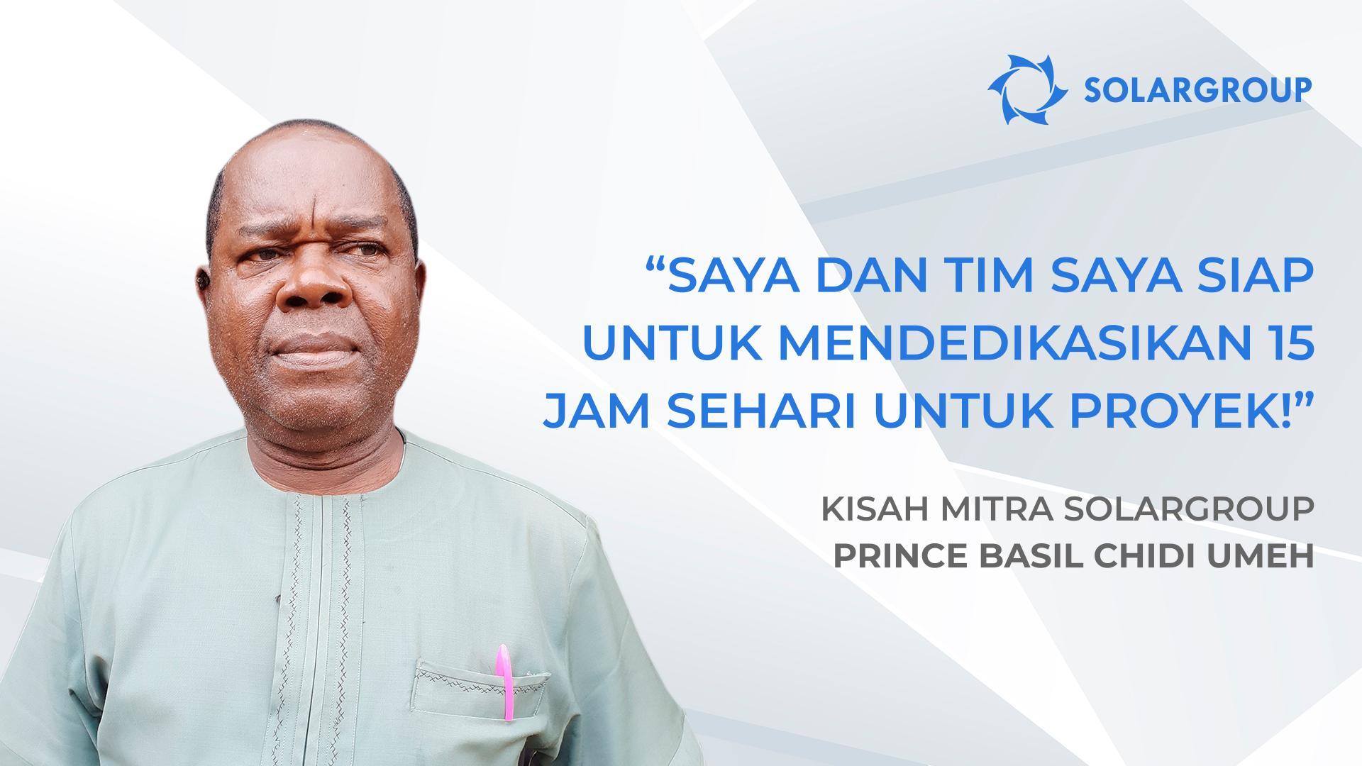 Ini bisnis yang bisa saya mengerti | Kisah mitra SOLARGROUP Prince Basil Chidi Umeh