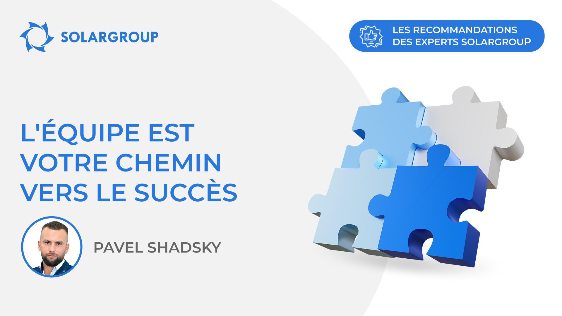 L'équipe est votre chemin vers le succès | Recommandations des experts SOLARGROUP