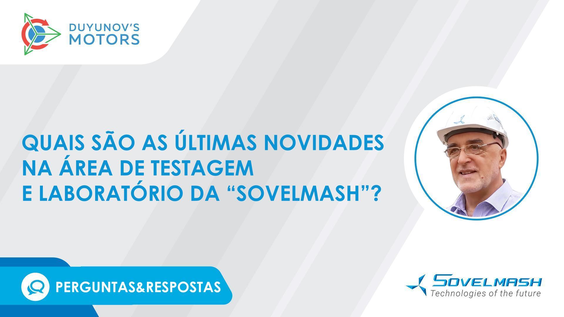Trabalhos desenvolvidos no motor de cubo de roda e na afiadora angular: Quais são as últimas novidades na zona de testagem e laboratório da "Sovelmash"?