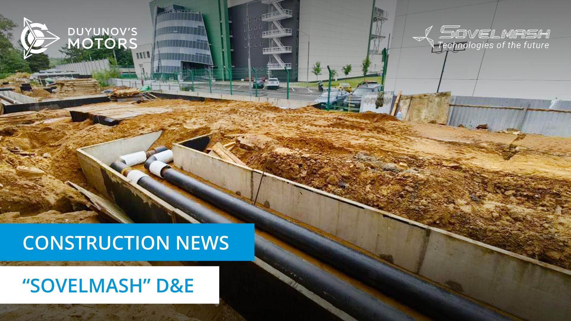 What's going on at the "Sovelmash" D&E construction site today?